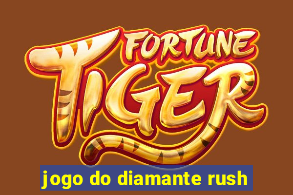 jogo do diamante rush